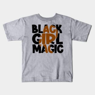 Black Girl Magic | Black Woman | African American | Black Lives Kids T-Shirt